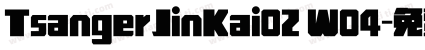 TsangerJinKai02 W04字体转换